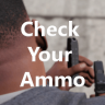 [检查你的弹药]Check Your Ammo